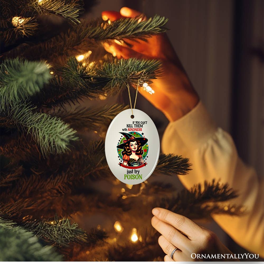 If You Can't Kill Them With Kindness Try Poison Ornament