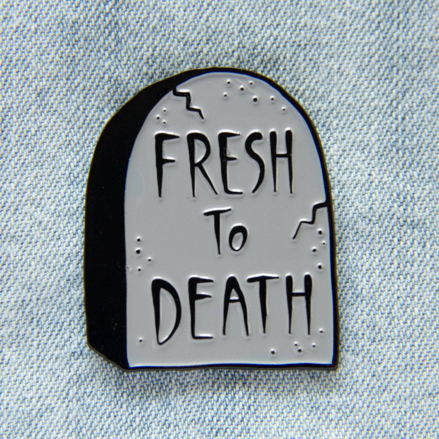 "Fresh to Death" Tombstone Enamel Pin