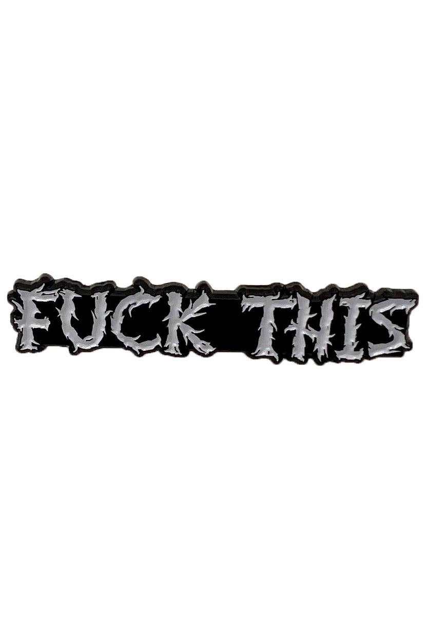 F*ck This Enamel Pin
