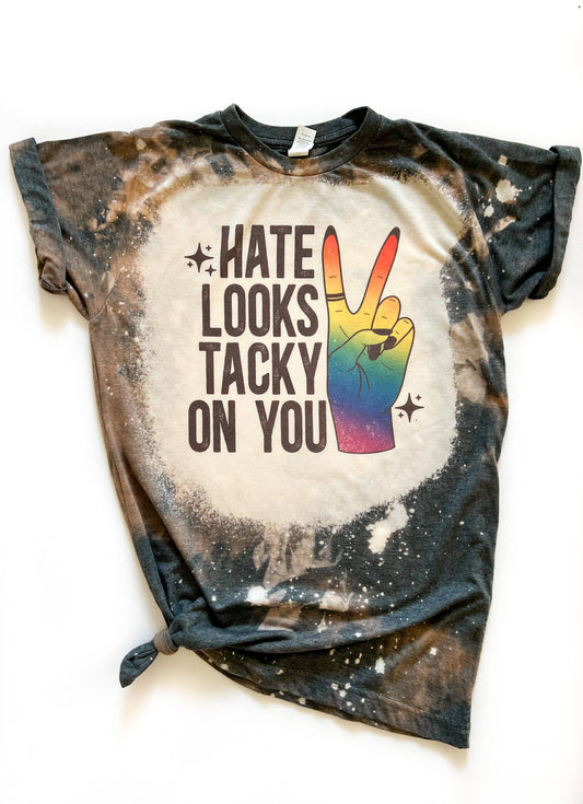 Hate Looks Tacky On You Bleached Pride Tee