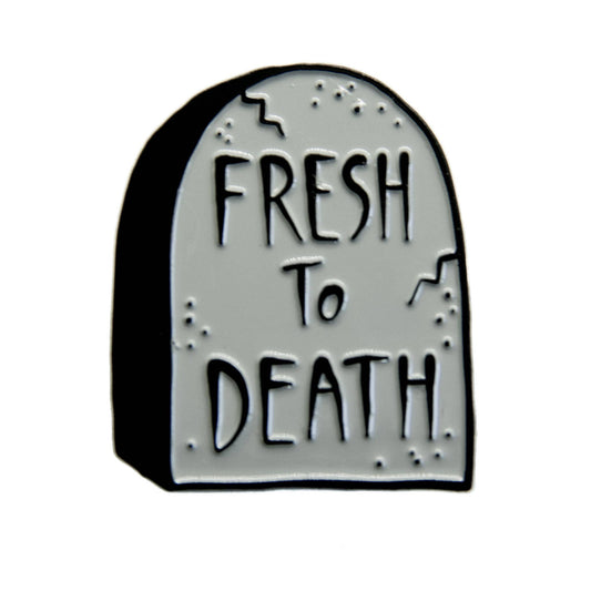 "Fresh to Death" Tombstone Enamel Pin